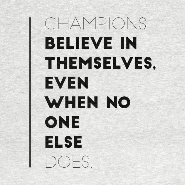 Champions believe in themselves even when no one else does by GMAT